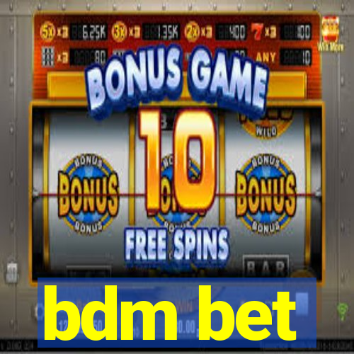 bdm bet